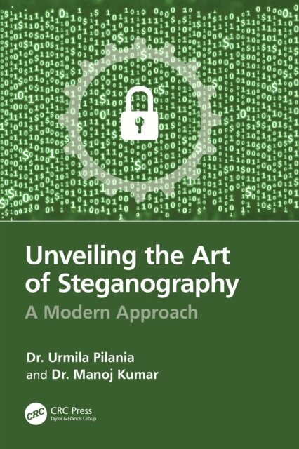 Manoj Kumar, Urmila Pilania - Unveiling the Art of Steganography, E-bok