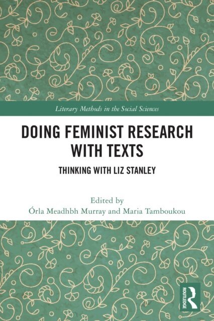 Maria Tamboukou, Orla Meadhbh Murray - Doing Feminist Research with Texts, E-bok
