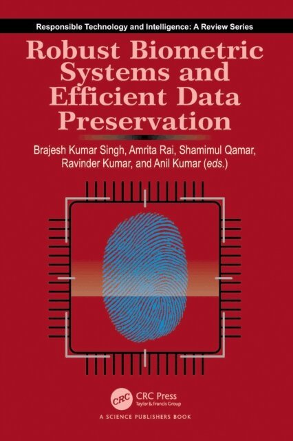 Anil Kumar, Ravinder Kumar, Shamimul Qamar, Amrita Rai, Brajesh Kumar Singh - Robust Biometric Systems and Efficient Data Preservation, E-bok
