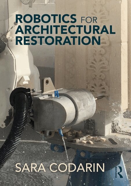 Sara Codarin - Robotics for Architectural Restoration, E-bok. Tillgänglighet: Lägg i varukorg