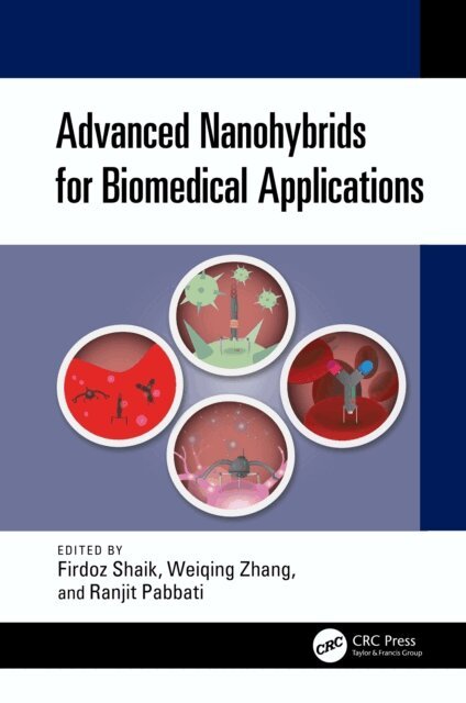 Ranjit Pabbati, Weiqing Zhang, Firdoz Shaik - Advanced Nanohybrids for Biomedical Applications, E-bok