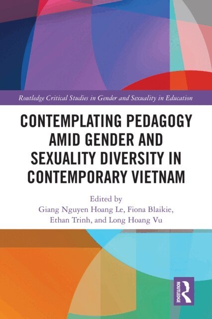 Long Hoang Vu, Ethan Trinh, Fiona Blaikie, Giang Nguyen Hoang Le - Contemplating Pedagogy amid Gender and Sexuality Diversity in Contemporary Vietnam, E-bok