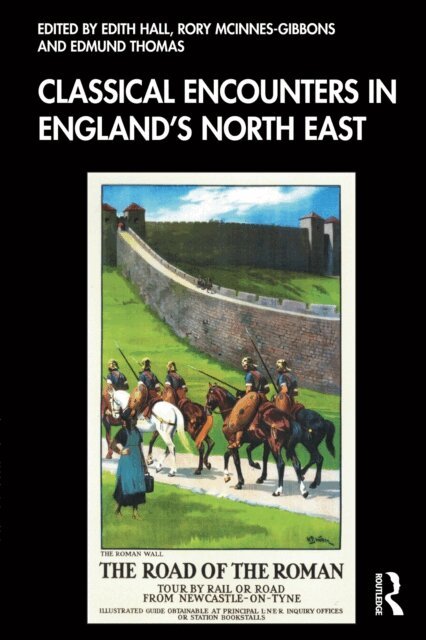 Edmund Thomas, Rory McInnes-Gibbons, Edith Hall - Classical Encounters in England's North East, E-bok