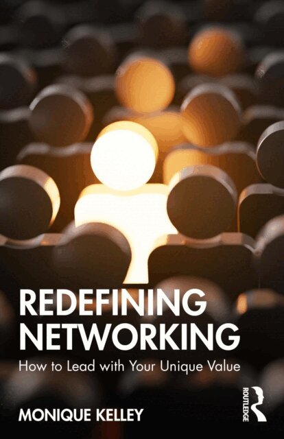 Monique Kelley - Redefining Networking, E-bok. Tillgänglighet: Lägg i varukorg