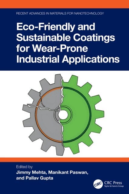 Pallav Gupta, Manikant Paswan, Jimmy Mehta - Eco-Friendly and Sustainable Coatings for Wear-Prone Industrial Applications, E-bok