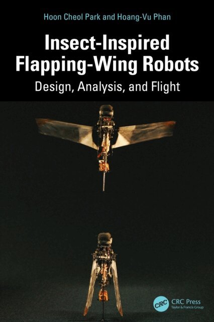 Hoang-Vu Phan, Hoon Cheol Park - Insect-Inspired Flapping-Wing Robots, E-bok