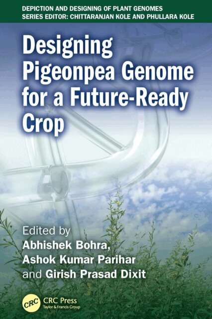 Girish Prasad Dixit, Ashok Kumar Parihar, Abhishek Bohra - Designing Pigeonpea Genome for a Future-Ready Crop, E-bok