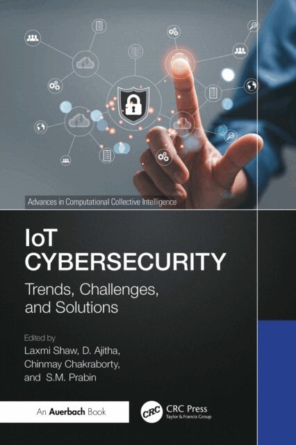 S.M. Prabin, Chinmay Chakraborty, D. Ajitha, Laxmi Shaw - IoT Cybersecurity, E-bok