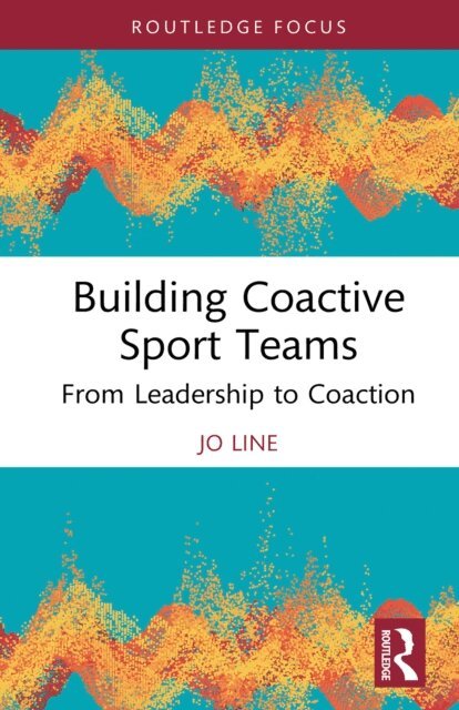 Jo Line - Building Coactive Sport Teams, E-bok. Tillgänglighet: Lägg i varukorg