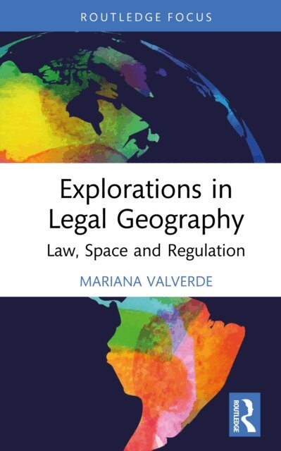Mariana Valverde - Explorations in Legal Geography, E-bok