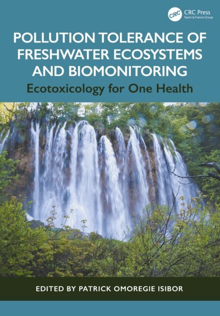 Patrick Omoregie Isibor - Pollution Tolerance of Freshwater Ecosystems and Biomonitoring, E-bok