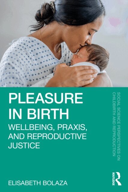 Elisabeth Bolaza - Pleasure in Birth, E-bok