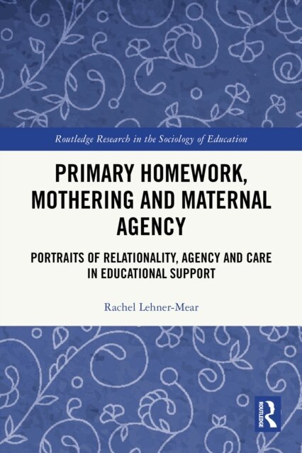 Rachel Lehner-Mear - Primary Homework, Mothering and Maternal Agency, E-bok