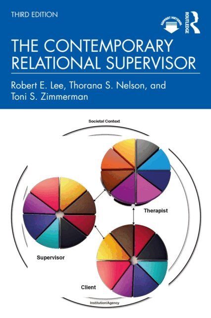 Toni S. Zimmerman, Thorana S. Nelson, Robert E. Lee - Contemporary Relational Supervisor, E-bok