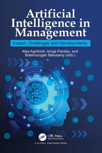 Balamurugan Balusamy, Anuja Pandey, Alka Agnihotri - Artificial Intelligence in Management, E-bok
