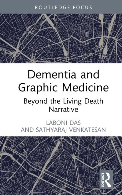 Sathyaraj Venkatesan, Laboni Das - Dementia and Graphic Medicine, E-bok