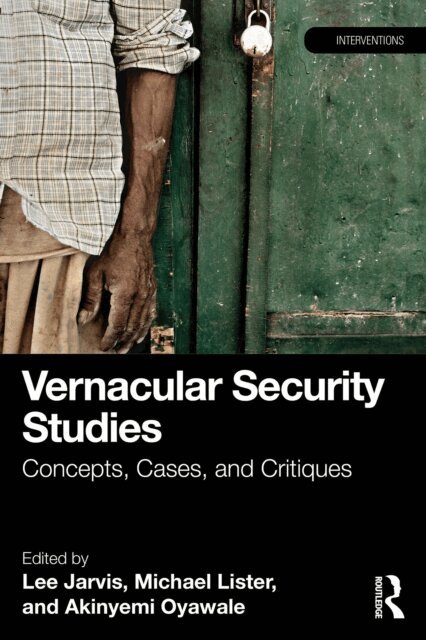 Akinyemi Oyawale, Michael Lister, Lee Jarvis - Vernacular Security Studies, E-bok