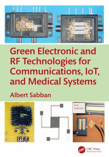 Albert Sabban - Green Electronic and RF Technologies for Communications, IoT, and Medical Systems, E-bok