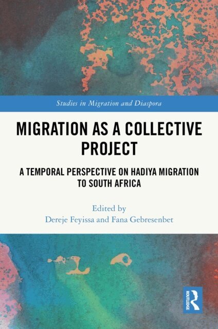 Fana Gebresenbet, Dereje Feyissa - Migration as a Collective Project, E-bok