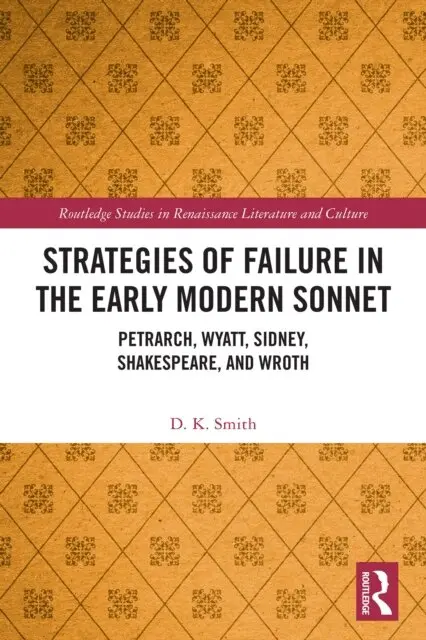 D. K. Smith - Strategies of Failure in the Early Modern Sonnet, E-bok. Tillgänglighet: Lägg i varukorg