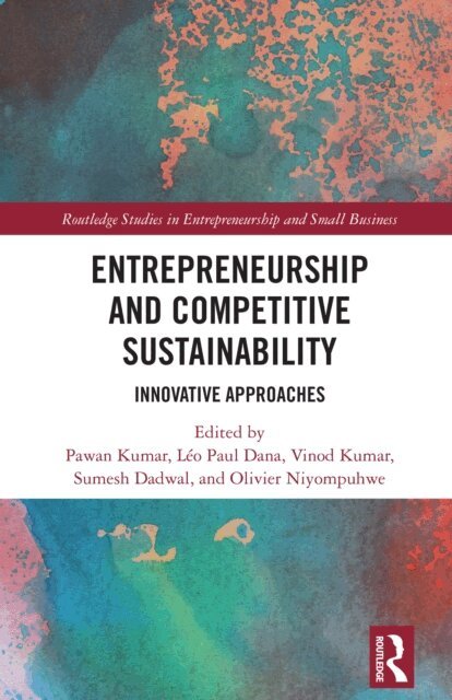 Olivier Niyompuhwe, Sumesh Dadwal, Vinod Kumar, Leo Paul Dana, Pawan Kumar - Entrepreneurship and Competitive Sustainability, E-bok