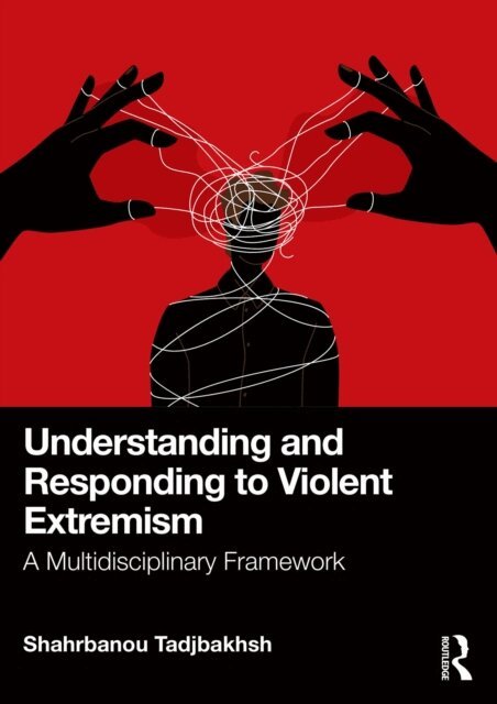 Shahrbanou Tadjbakhsh - Understanding and Responding to Violent Extremism, E-bok. Tillgänglighet: Kommande