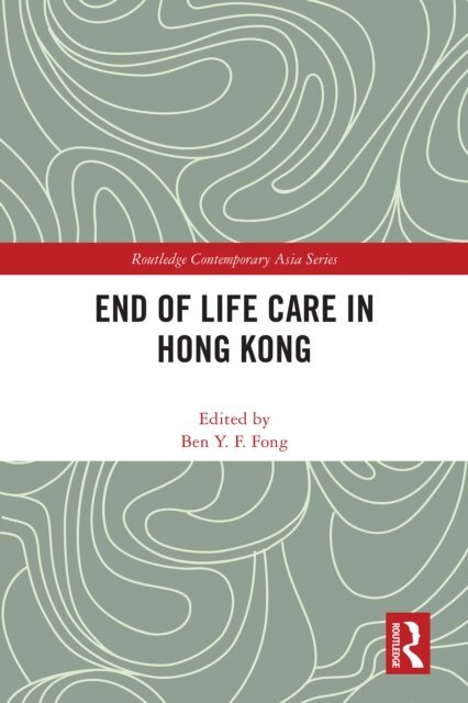 Ben Y. F. Fong - End of Life Care in Hong Kong, E-bok