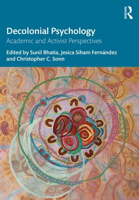 Christopher C. Sonn, Jesica Siham Fernandez, Sunil Bhatia - Decolonial Psychology, E-bok