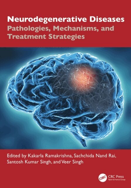 Veer Singh, Santosh Kumar Singh, Sachchida Nand Rai, Kakarla Ramakrishna - Neurodegenerative Diseases, E-bok