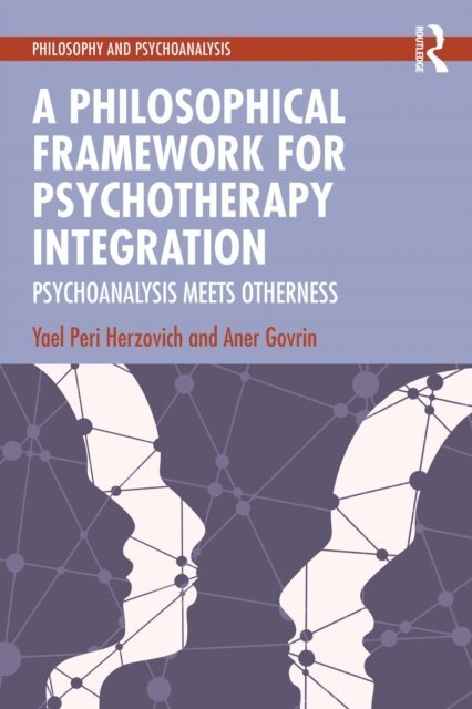 Aner Govrin, Yael Peri Herzovich - Philosophical Framework for Psychotherapy Integration, E-bok