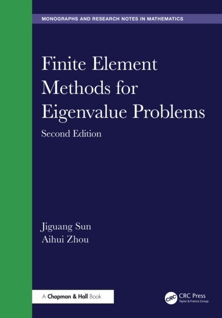Aihui Zhou, Jiguang Sun - Finite Element Methods for Eigenvalue Problems, E-bok