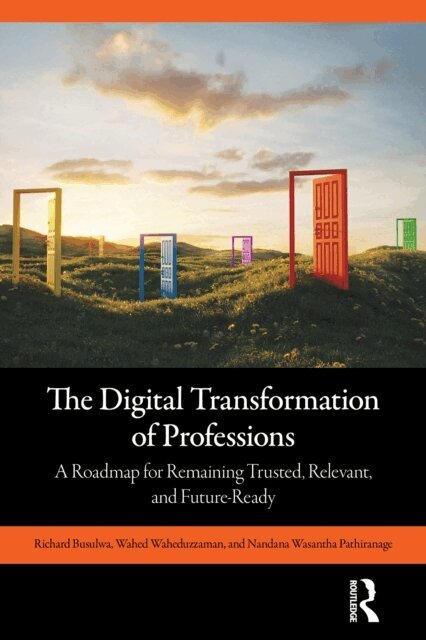 Nandana Wasantha Pathiranage, Wahed Waheduzzaman, Richard Busulwa - Digital Transformation of Professions, E-bok