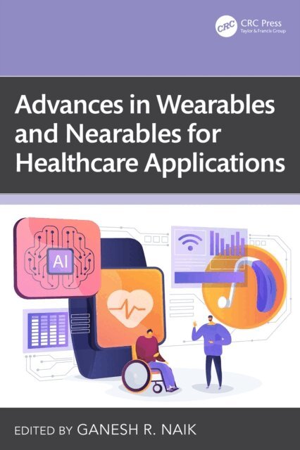 Ganesh R. Naik - Advances in Wearables and Nearables for Healthcare Applications, E-bok. Tillgänglighet: Lägg i varukorg