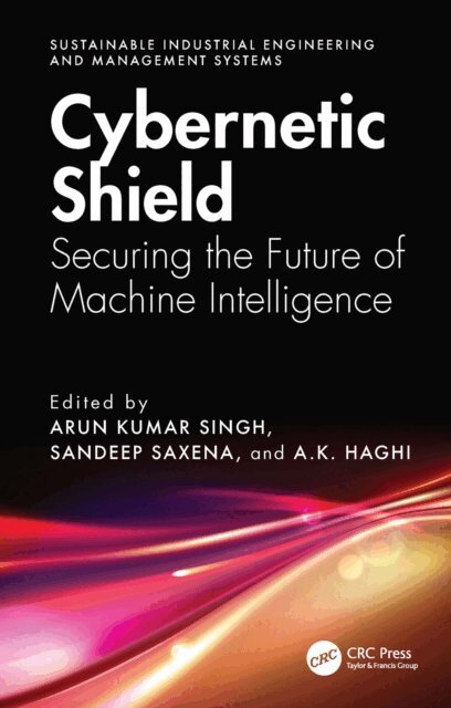 A.K. Haghi, Sandeep Saxena, Arun Kumar Singh - Cybernetic Shield, E-bok