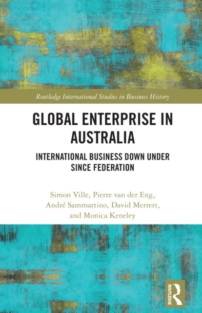 Monica Keneley, David Merrett, Andre Sammartino, Pierre van der Eng, Simon Ville - Global Enterprise in Australia, E-bok