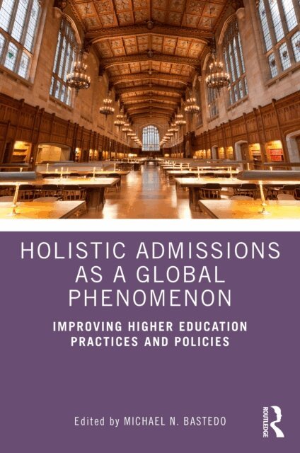 Michael N. Bastedo - Holistic Admissions as a Global Phenomenon, E-bok