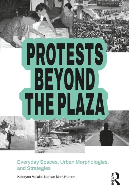 Nathan M. Hutson, Kateryna Malaia - Protests Beyond the Plaza, E-bok