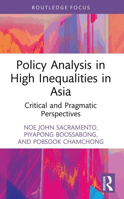 Pobsook Chamchong, Piyapong Boossabong, Noe John Sacramento - Policy Analysis in High Inequalities in Asia, E-bok