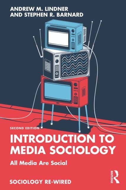 Stephen R. Barnard, Andrew M. Lindner - Introduction to Media Sociology, E-bok. Tillgänglighet: Lägg i varukorg