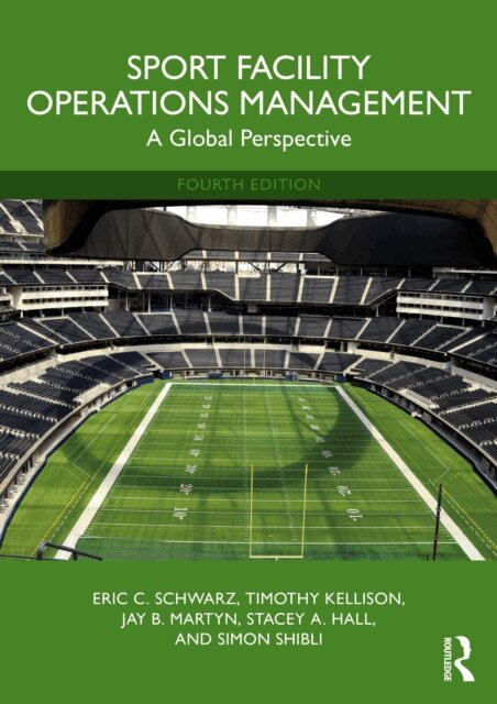 Simon Shibli, Stacey A. Hall, Jay B. Martyn, Timothy Kellison, Eric C. Schwarz - Sport Facility Operations Management, E-bok