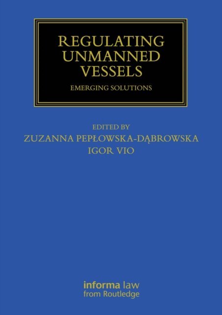 Igor Vio, Zuzanna Peplowska-Dabrowska - Regulating Unmanned Vessels, E-bok