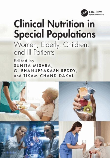 Tikam Chand Dakal, G Bhanuprakash Reddy, Sunita Mishra - Clinical Nutrition in Special Populations, E-bok