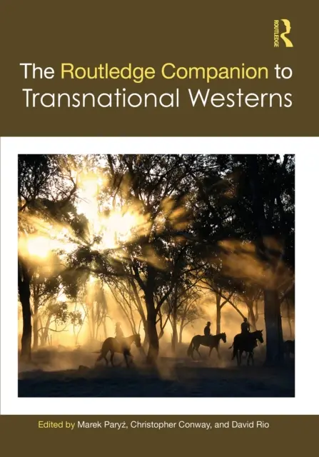 David Rio, Christopher Conway, Marek Paryz - Routledge Companion to Transnational Westerns, E-bok. Tillgänglighet: Kommande