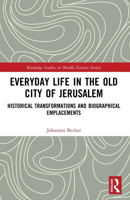 Johannes Becker - Everyday Life in the Old City of Jerusalem, E-bok
