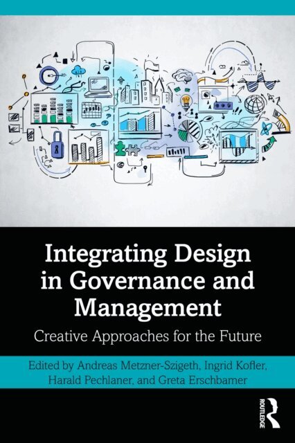 Greta Erschbamer, Harald Pechlaner, Ingrid Kofler, Andreas Metzner-Szigeth - Integrating Design in Governance and Management, E-bok. Tillgänglighet: Kommande