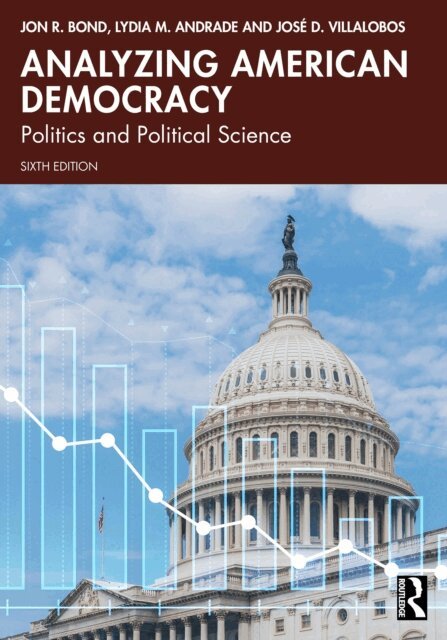 Jose D. Villalobos, Lydia M. Andrade, Jon R. Bond - Analyzing American Democracy, E-bok