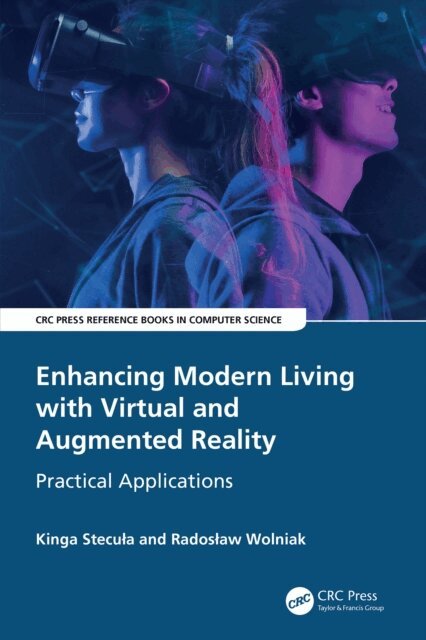 Radoslaw Wolniak, Kinga Stecula - Enhancing Modern Living with Virtual and Augmented Reality, E-bok