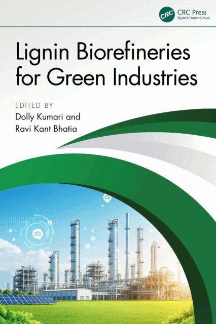 Ravi Kant Bhatia, Dolly Kumari - Lignin Biorefineries for Green Industries, E-bok