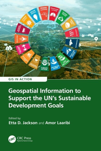 Amor Laaribi, Etta D. Jackson - Geospatial Information to Support the UN's Sustainable Development Goals, E-bok