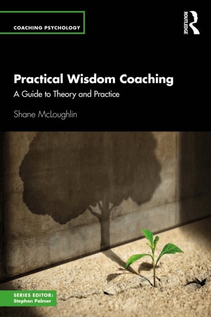 Shane McLoughlin - Practical Wisdom Coaching, E-bok